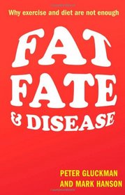 Fat, Fate, and Disease: Why we are losing the war against obesity and chronic disease