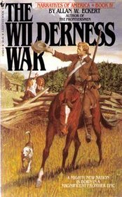 The Wilderness War (Narratives of America, Bk 4)