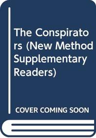 Conspirators, The (New Method Suppty. Rdrs.)