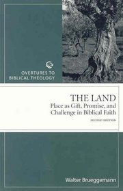 The Land: Place As Gift, Promise, and Challenge in Biblical Faith (Overtures to Biblical Theology)