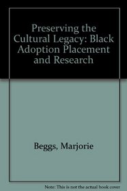 Preserving the Cultural Legacy: Black Adoption Placement and Research