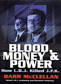 Blood, Money & Power: How L.B.J. Killed J.F.K.