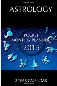 Astrology Pocket Monthly Planner 2015: 2 Year Calendar