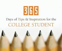 365 Days Of Tips & Inspiration for the College Student (365 Perpetual Calendars)
