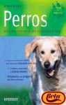 Perros / Dogs: Guia Practica Para Una Convivencia Feliz (Spanish Edition)