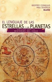 El lenguaje de las estrellas y los planetas: Guia visual sobre los misterios del cielo (Guias Visuales series)