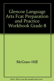 Glencoe Language Arts Fcat Preparation and Practice Workbook Grade 8