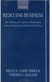 Rescuing Business: The Making of Corporate Bankruptcy Law in England and the United States