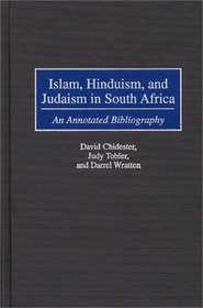 Islam, Hinduism, and Judaism in South Africa: An Annotated Bibliography (Bibliographies and Indexes in Religious Studies)