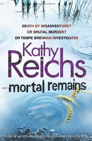 Mortal Remains (aka Spider Bones) (Temperance Brennan, Bk 13)