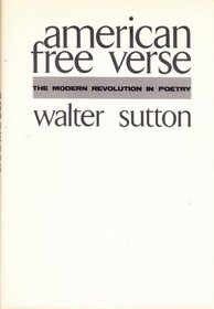 American free verse: The modern revolution in poetry