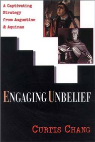Engaging Unbelief: A Captivating Strategy from Augustine  Aquinas