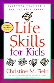 Life Skills for Kids : Equipping Your Child for the Real World