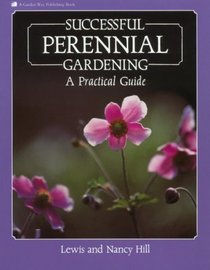 Successful Perennial Gardening : A Practical Guide