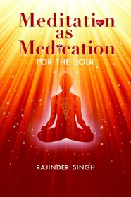 Meditation As Medication for the Soul
