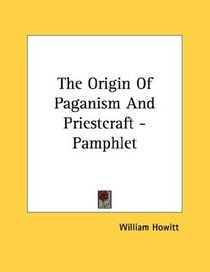 The Origin Of Paganism And Priestcraft - Pamphlet