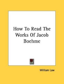 How To Read The Works Of Jacob Boehme