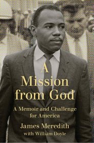 A Mission from God: A Memoir and Challenge for America
