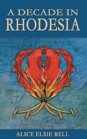 A Decade in Rhodesia