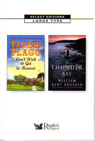 Reader's Digest Select Editions:  Can't Wait to Get to Heaven / Thunder Bay  (Large   Print)