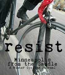 Minneapolis from the Saddle - A Winter Cycling Journal (Resist #48)