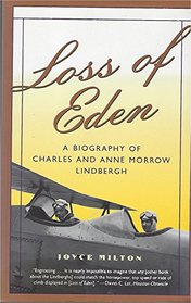 Loss of Eden: A Biography of Charles and Anne Morrow Lindbergh