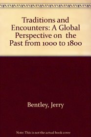 Traditions and Encounters: A Global Perspective on the Past from 1000 to 1800