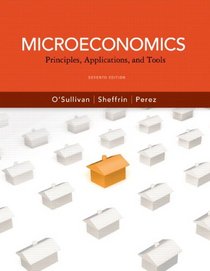 Microeconomics: Principles, Applications and Tools plus MyEconLab with Pearson Etext Student Access Code Card Package (7th Edition) (Pearson Series in Economics)