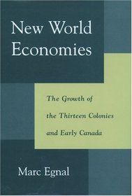 New World Economies: The Growth of the Thirteen Colonies and Early Canada