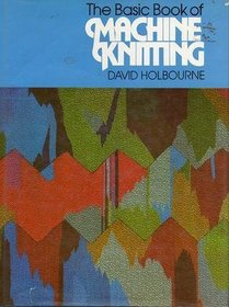 The basic book of machine knitting