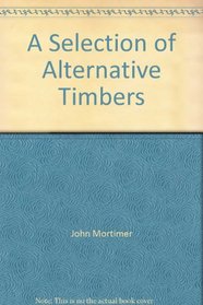 A Selection of Alternative Timbers