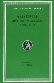 Aristotle : History of Animals/Books IV-VI (Loeb Classical Library)
