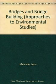 Bridges and Bridge Building (Approaches to Environmental Studies)