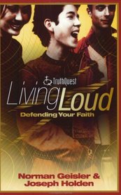 Living Loud: Defending Your Faith (Truthquest)