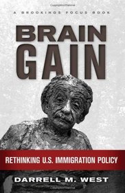 Brain Gain: Rethinking U.S. Immigration Policy (Brookings Focus Books)
