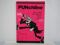 Punchline: How to Think Like a Humorist If You're Humor Impaired