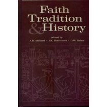 Faith, Tradition, and History: Old Testament Historiography in Its Near Eastern Context