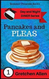 Pancakes and Pleas (Day and Night Diner, Bk 1)