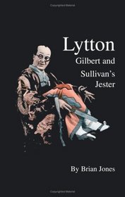 Lytton: Gilbert and Sullivan's Jester