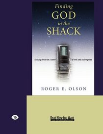 Finding God in the Shack (EasyRead Large Edition): Seeking Truth in a Story of Evil and Redemption