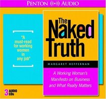 The Naked Truth: A Working Woman's Manifesto On Business And What Really Matters