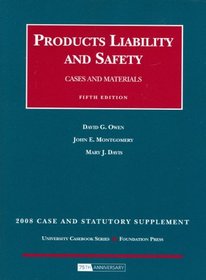 Products Liability and Safety, Cases and Materials, 5th Edition, 2008 Case and Statutory Supplement