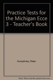 Practice Tests for the Michigan Ecce 3 - Teacher's Book