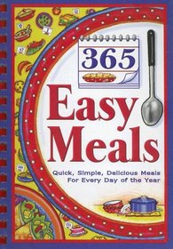 365 Easy Meals: Quick, Simple, Delicious Meals for Every Day of the Year