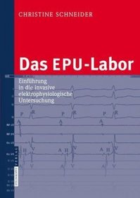 Das EPU-Labor: Einfhrung in die invasive elektrophysiologische Untersuchung (German Edition)