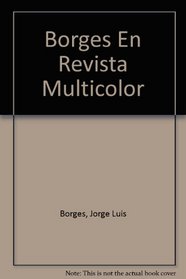 Borges En Revista Multicolor (Spanish Edition)