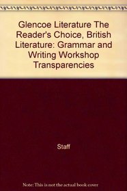 Glencoe Literature The Reader's Choice, British Literature: Grammar and Writing Workshop Transparencies