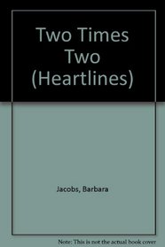 Two Times Two (Heartlines)