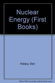 Nuclear Energy (First Books)