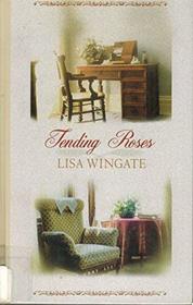 Tending Roses (Thorndike Press Large Print Women's Fiction Series)